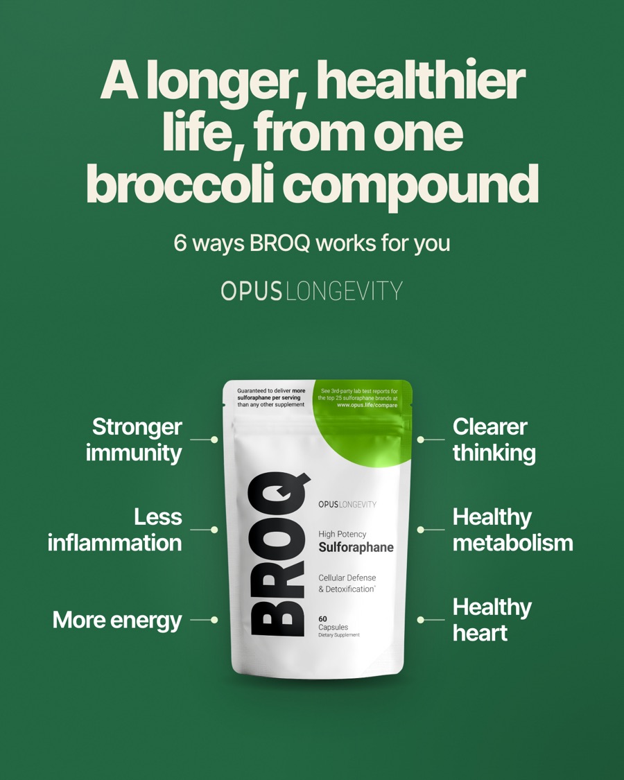 Ad picture: A longer, healthier life, from one broccoli compound; 6 ways BROQ works for you