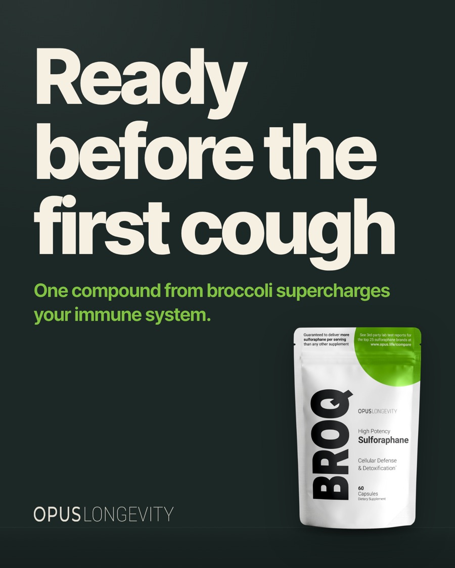Ad picture: Ready before the first cough; One compound from broccoli supercharges your immune system.
