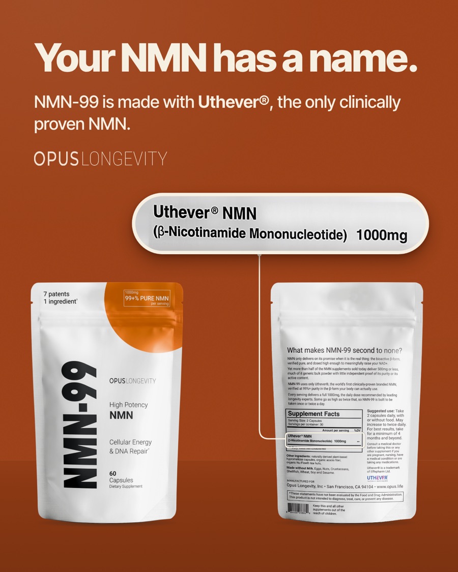 Ad picture: Your NMN has a name.; NMN-99 is made with Uthever®, the only clinically proven NMN.