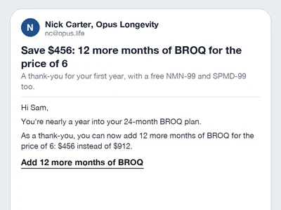 The email: Save $456: 12 more months of BROQ for the price of 6