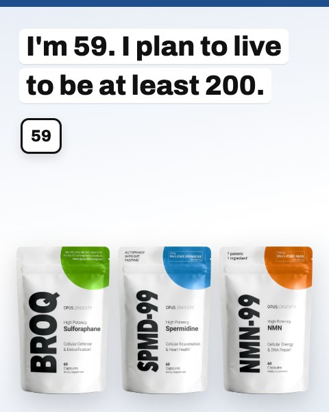 Picture text: I'm 59. I plan to live to be at least 200. Beside packs of BROQ, SPMD-99 and NMN-99.